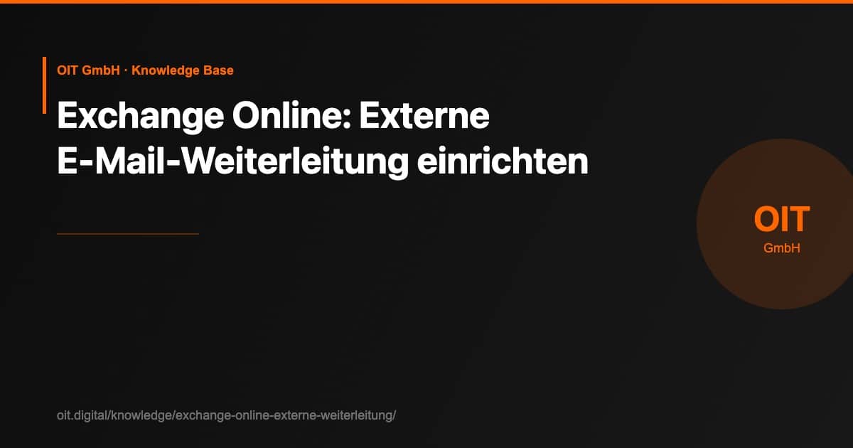 Exchange Online: Externe E-Mail-Weiterleitung einrichten – OIT GmbH Knowledge Base